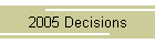 2005 Decisions